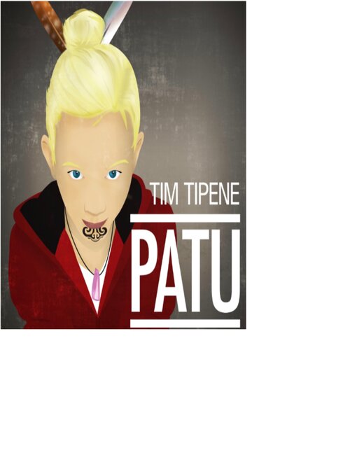 Title details for Patu by Tim Tipene - Wait list